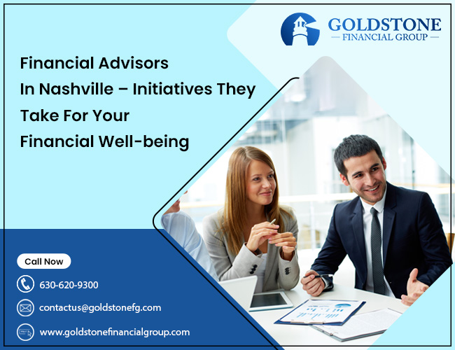 Financial Advisors In Nashville – Initiatives They Take For Your Financial Well-being