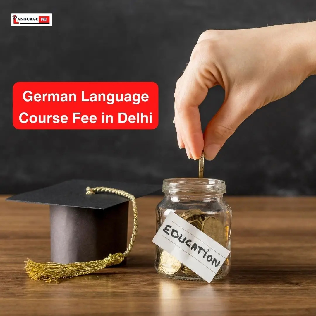 German Language Course Fee in Delhi: Everything You Need to Know