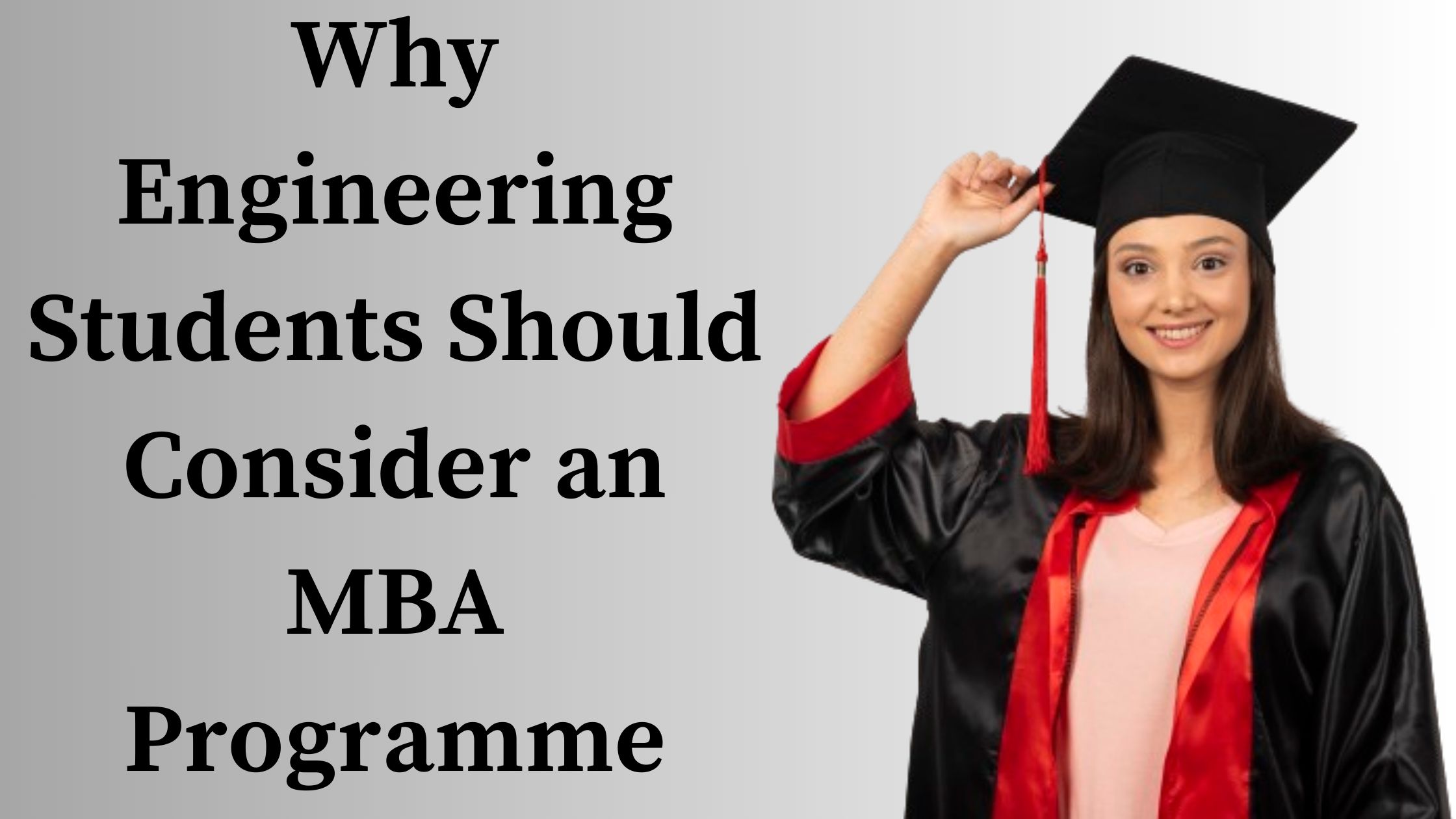 Why Engineering Students Should Consider an MBA Programme