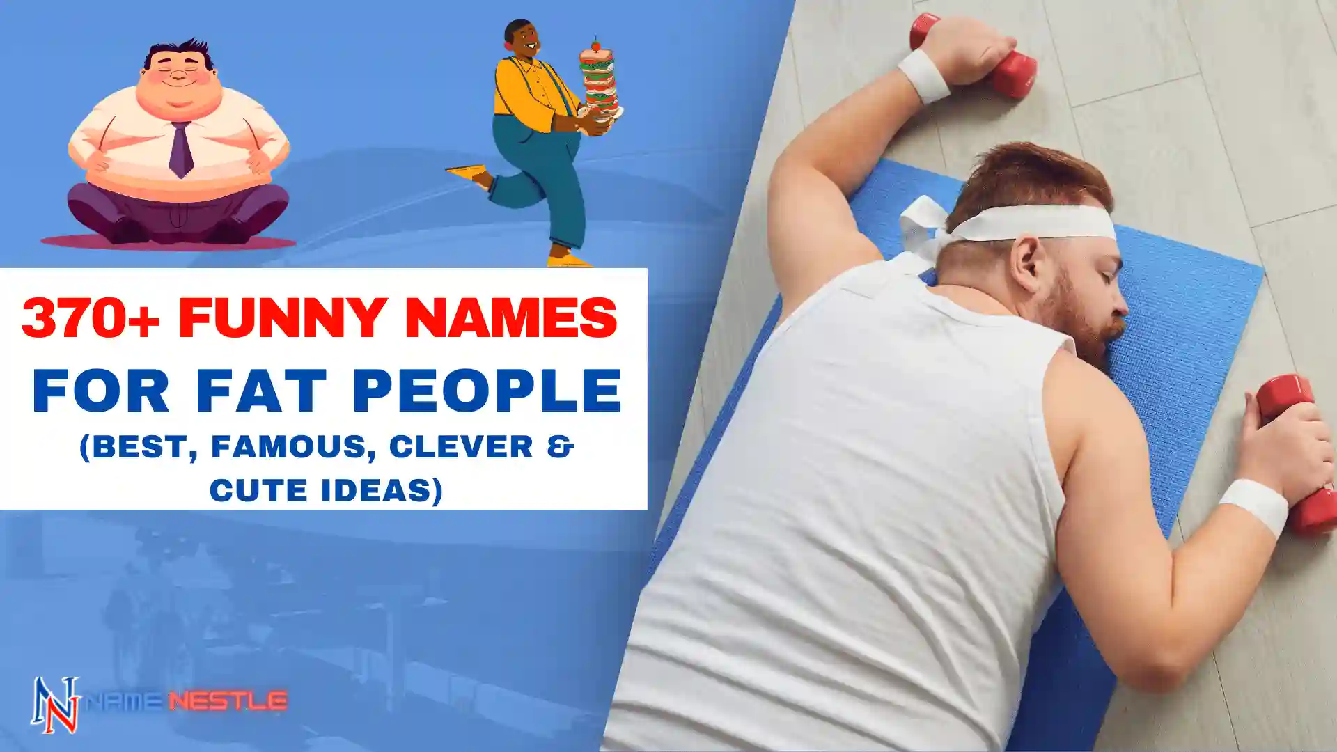 370+ Funny Names for Fat People (Best, Famous, Clever & Cute Ideas)