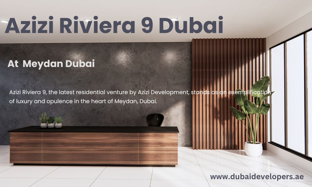 Azizi Developments New Launch Residential Projects In UAE