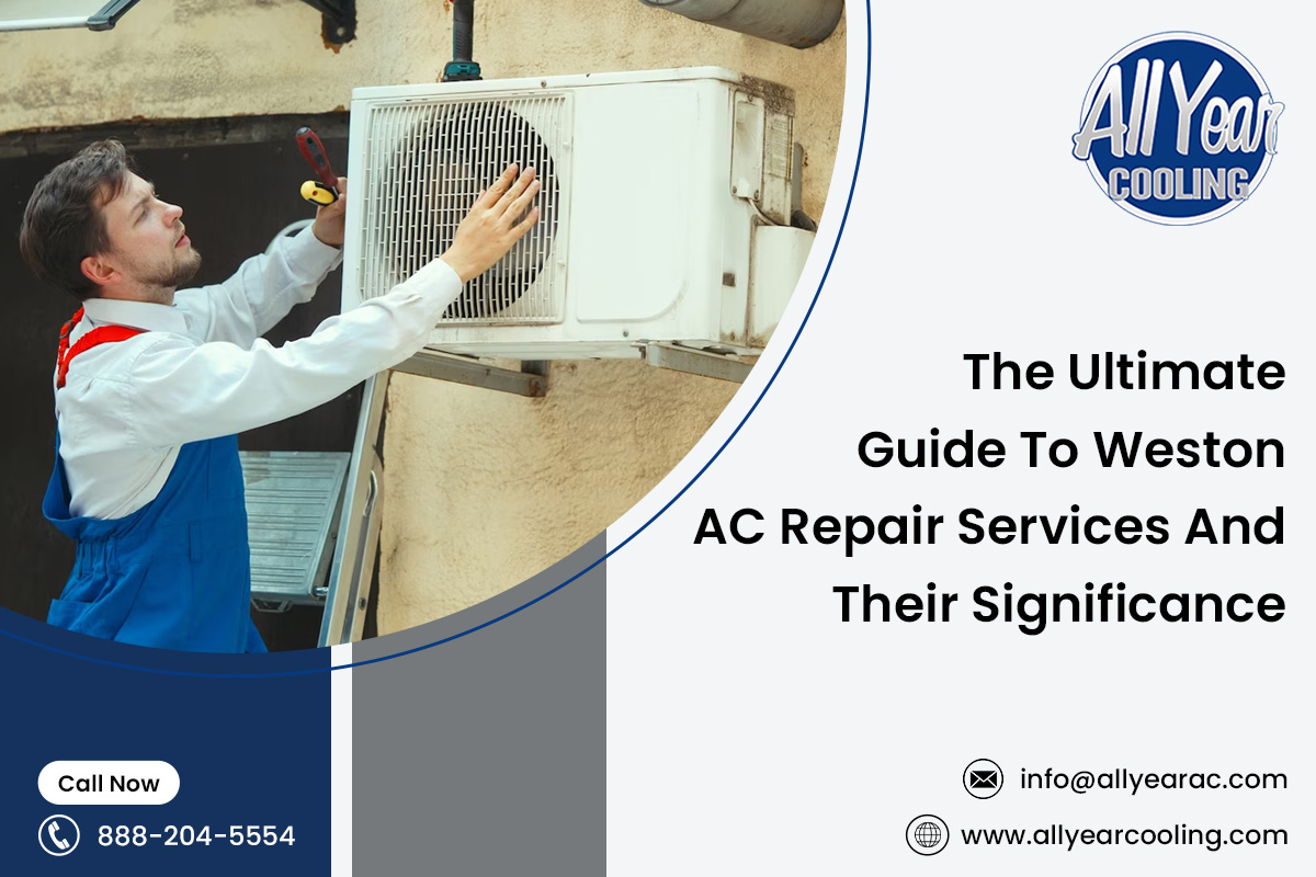 The Ultimate Guide To Weston AC Repair Services And Their Significance