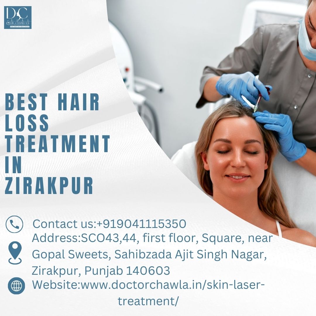 Unveiling the Best Hair Loss Treatment in Zirakpur: A Comprehensive Guide