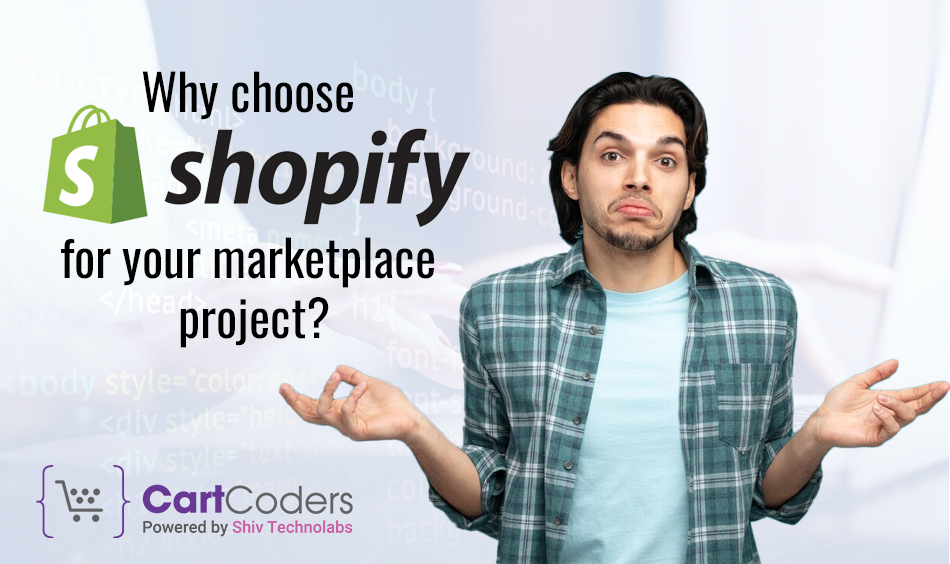 Why Choose Shopify for Your Next Online Marketplace Project