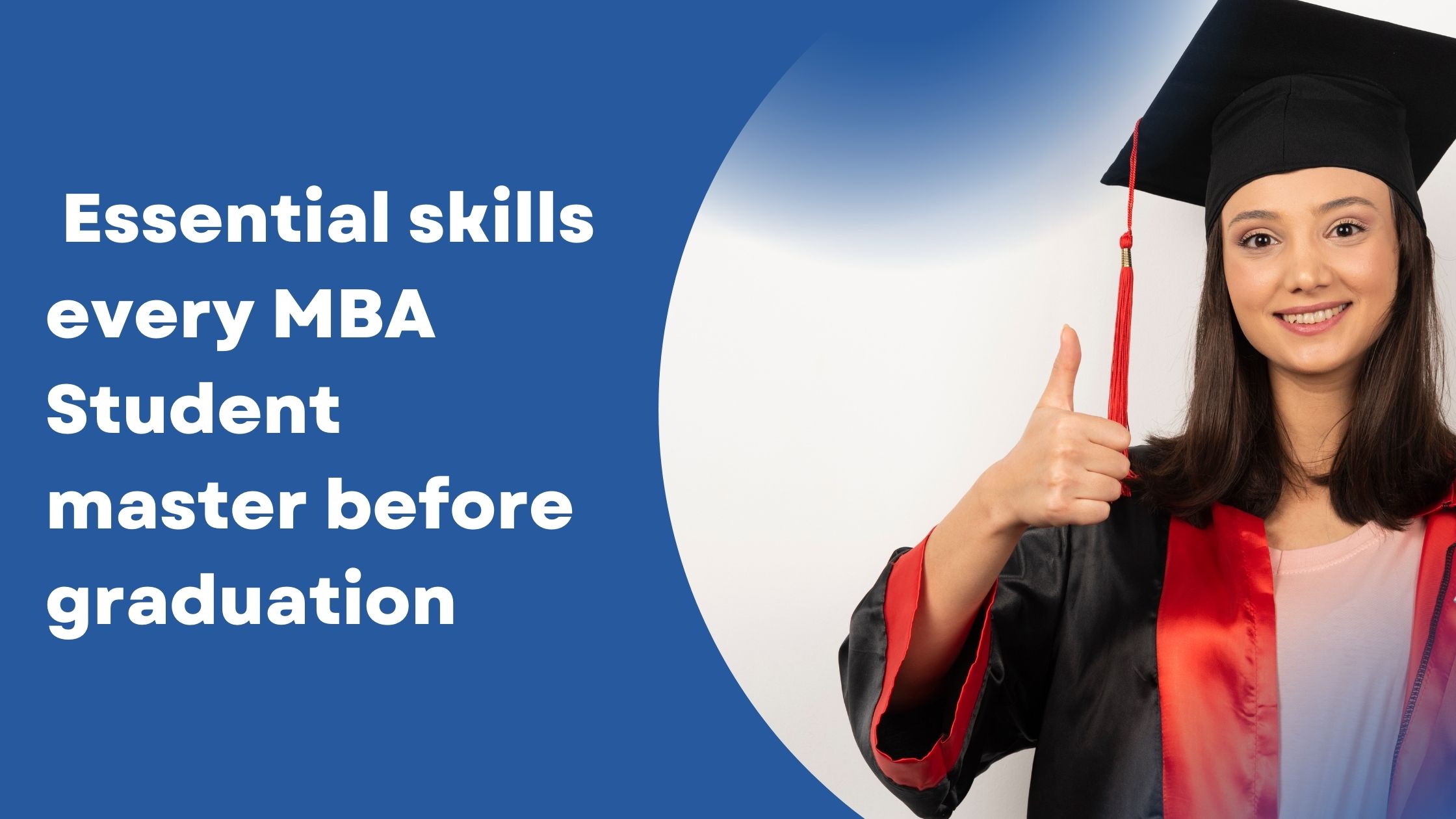 Essential skills every MBA Student master before graduation
