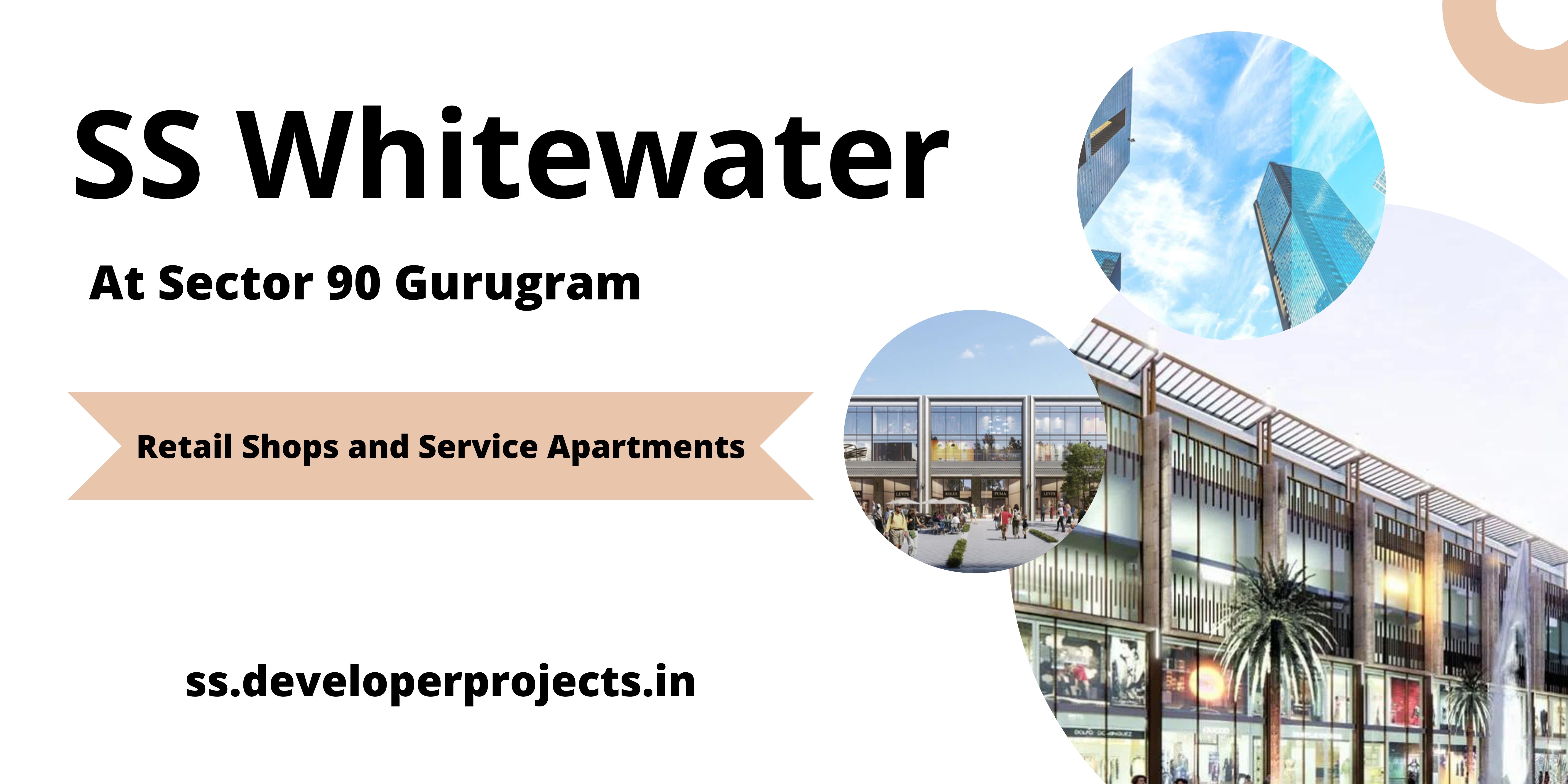 SS Whitewater Sector 90 Gurugram  -  Your Key To Success Is In Your Hand