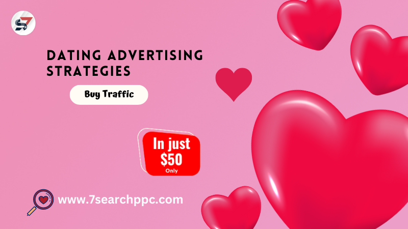 Dating Advertising Strategies to Help You Reach Your Goals
