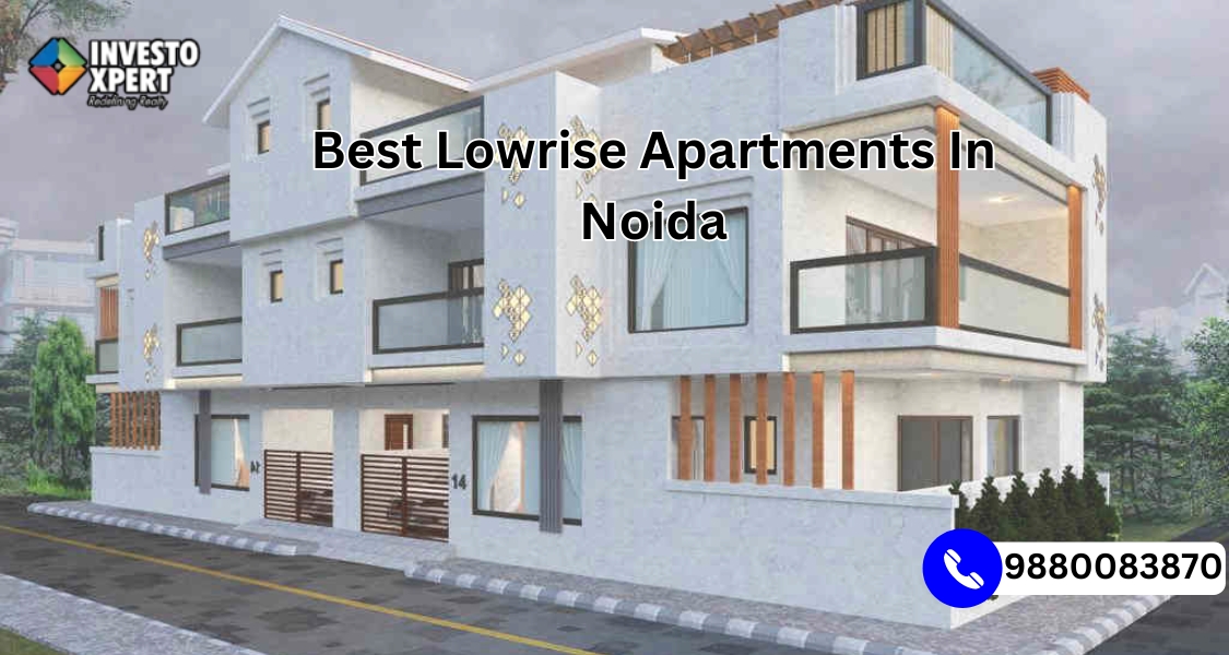 The Best Low-rise Apartments in Noida