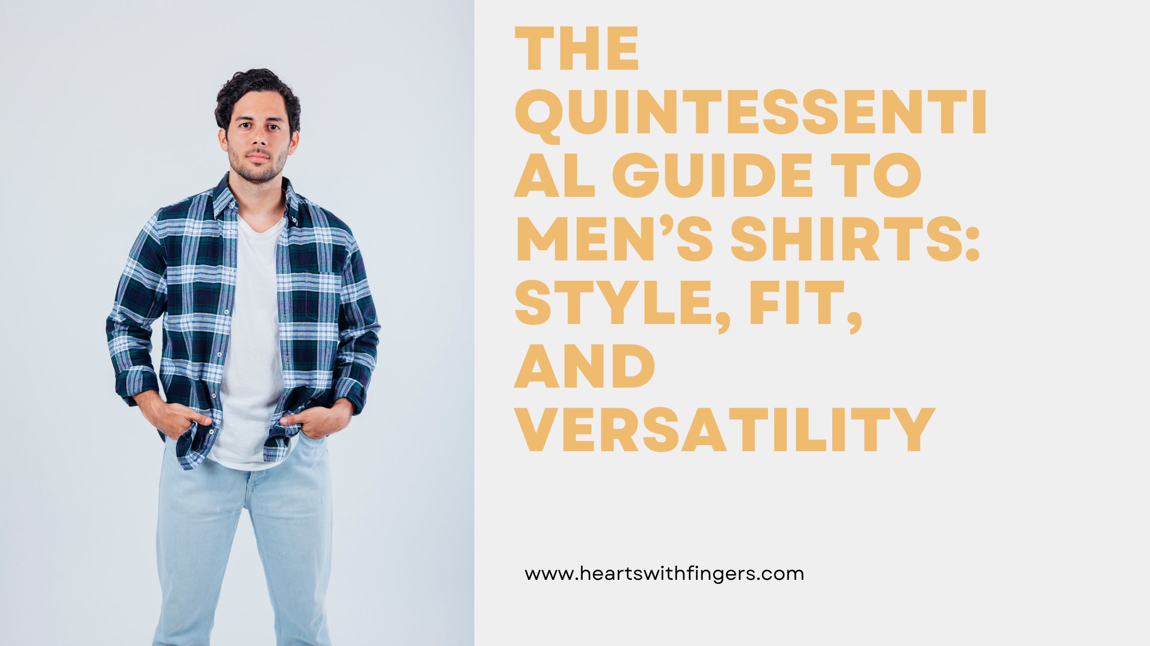 The Quintessential Guide to Men’s Shirts: Style, Fit, and Versatility