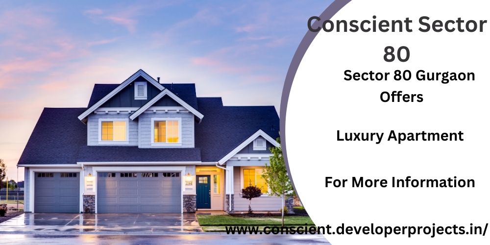 Conscient Sector 80 Gurgaon- Choose only The Luxury