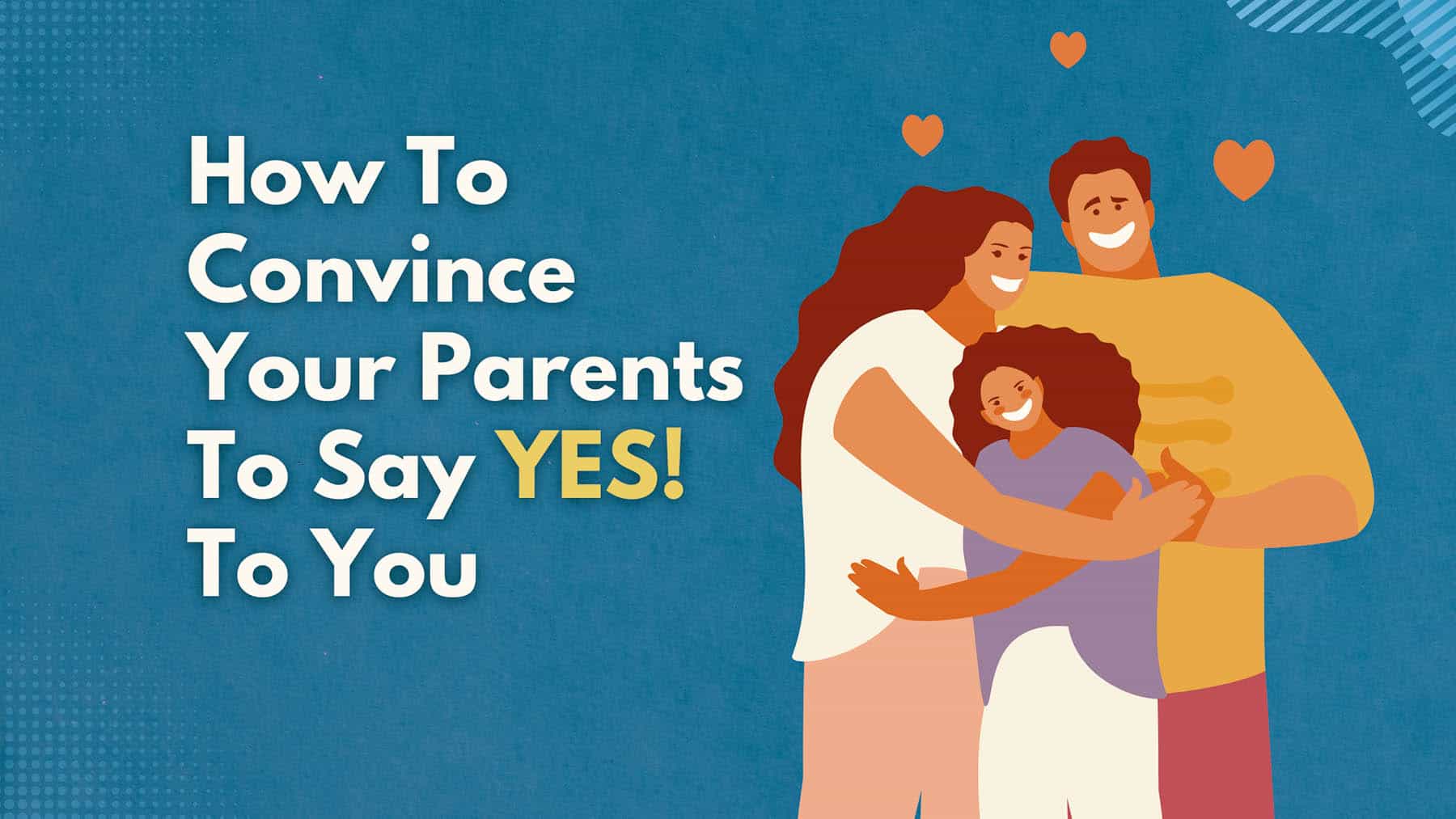 Convincing with Conviction Strategies for How to Convince Your Parents