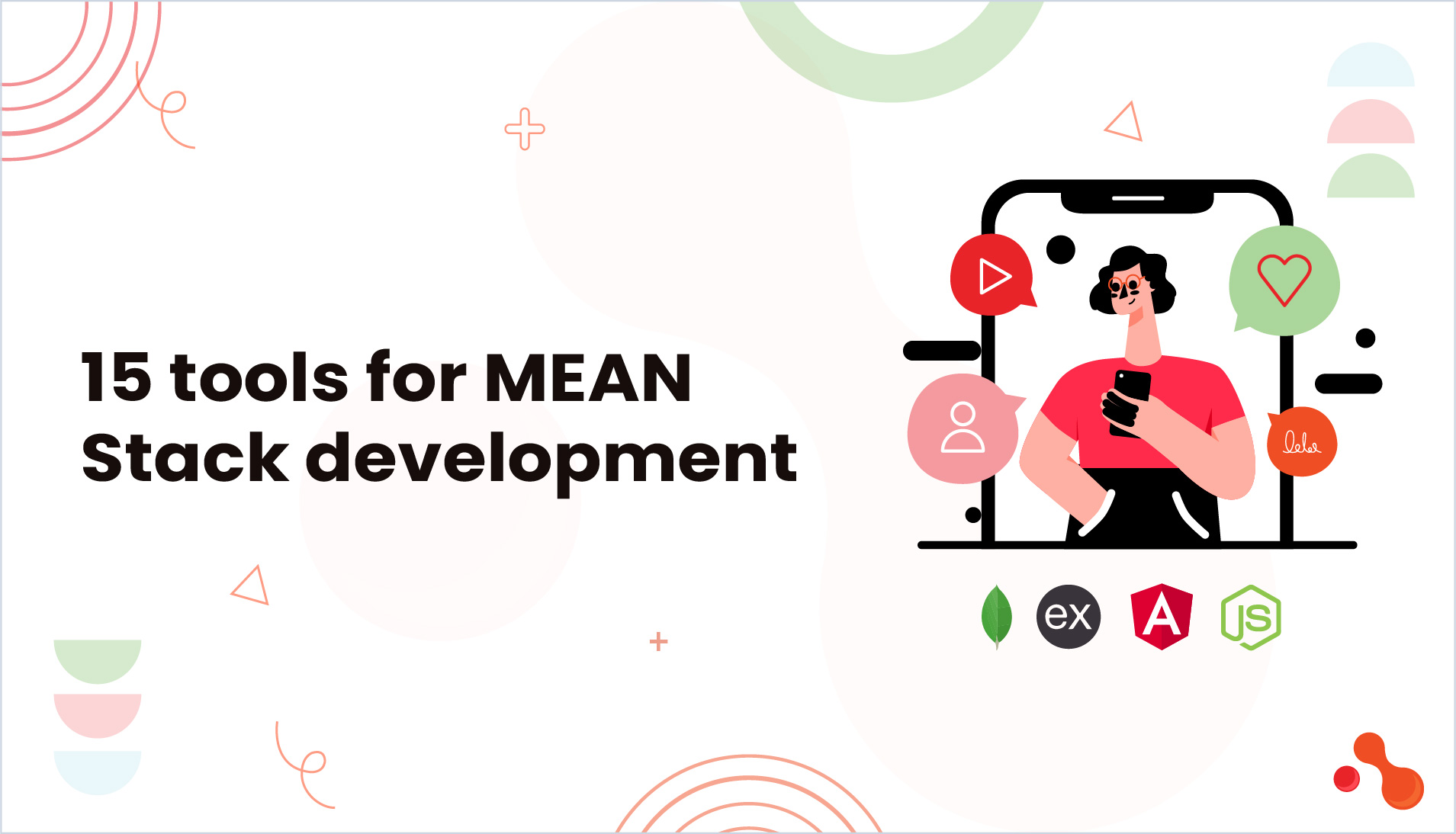 MEAN Stack Development: 15 tools to use for your project