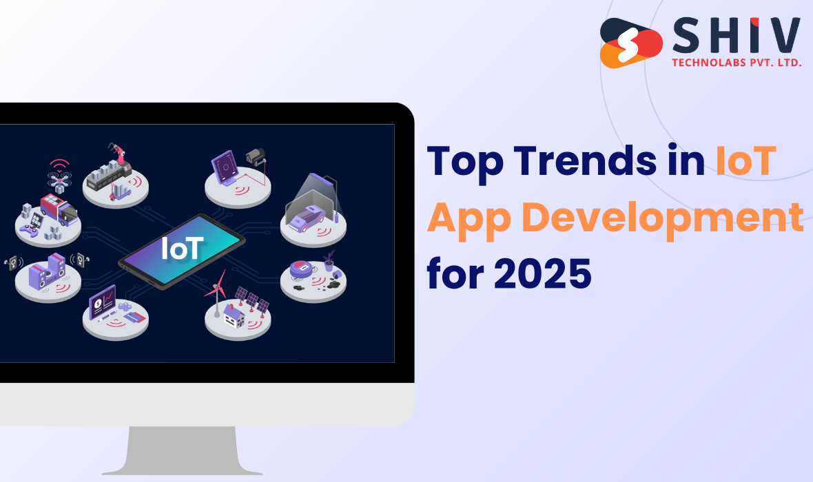 Top Trends in IoT App Development for 2025 | TechPlanet